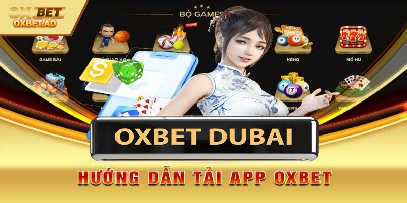 Tải app OXBET trải nghiệm cá cược với giao diện thân thiện 